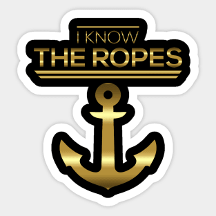 I Know the Ropes Golden Quotes Sticker